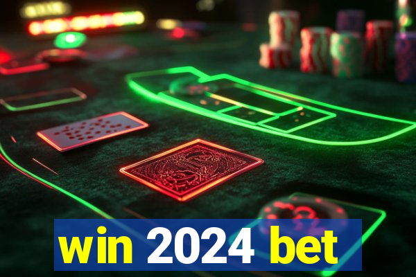 win 2024 bet